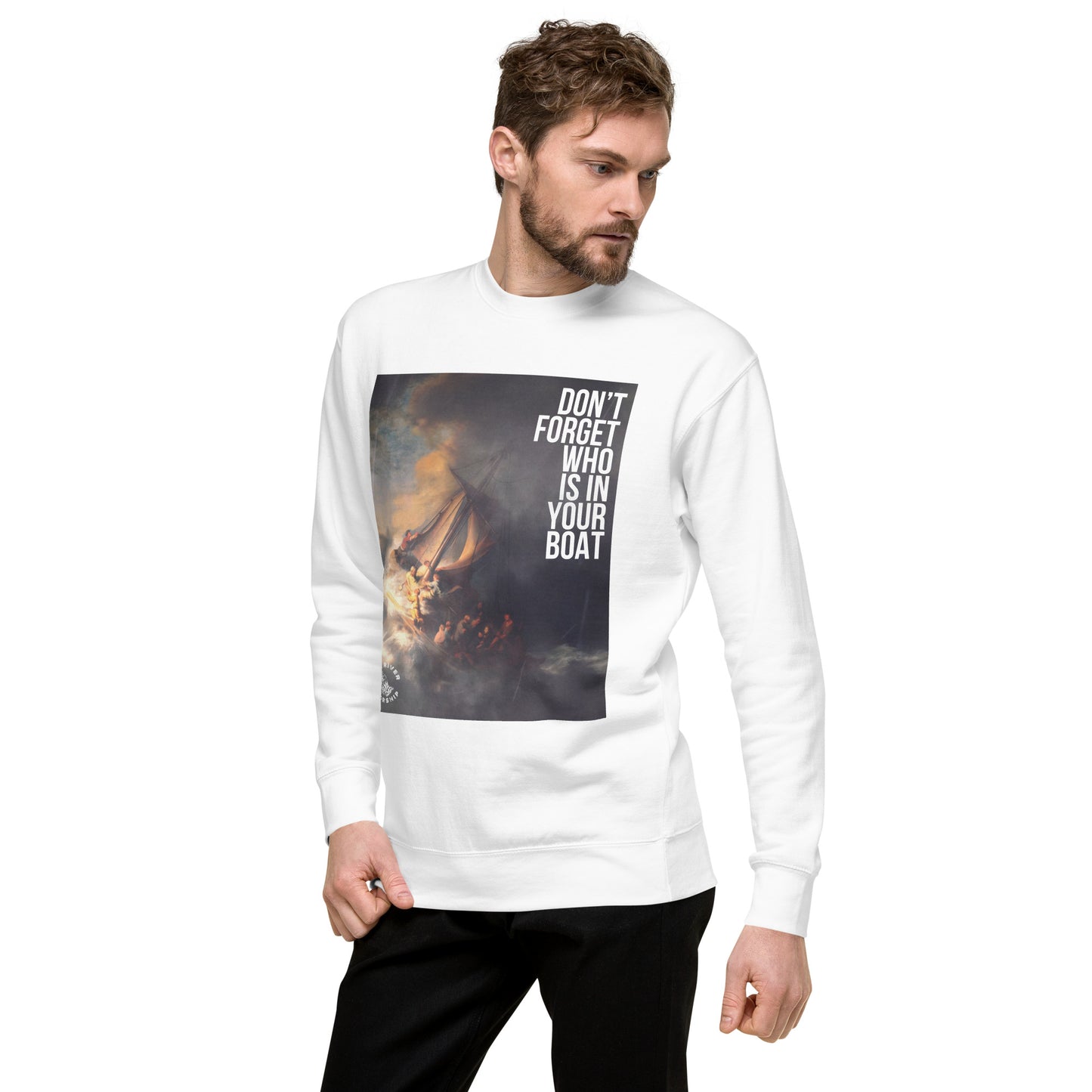 Don't Forget Who Is In Your Boat Premium Sweatshirt